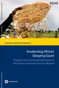 Awakening Africa’s Sleeping Giant : Prospects for Commercial Agriculture in the Guinea Savannah Zone and Beyond
