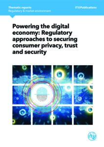 Powering the digital economy: Regulatory approaches to securing consumer privacy, trust and security