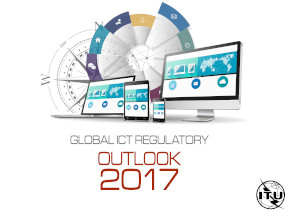 Global ICT Regulatory Outlook 2017