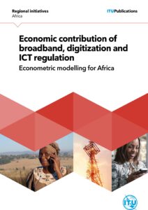 Economic contribution of broadband, digitization and ICT regulation: Econometric modelling for Africa