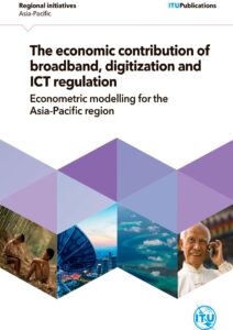 The economic contribution of broadband, digitization and ICT regulation Econometric modelling for the Asia-Pacific region