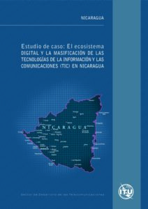 Estudio de caso: El ecosistema digital y la masificación de las Tecnologías de la Información y las Comunicaciones (TIC) en Nicaragua