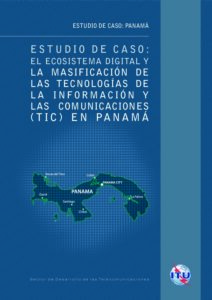 Estudio de caso: El ecosistema digital y la masificación de las Tecnologías de la Información y las Comunicaciones (TIC) en Panamá
