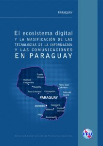 El ecosistema digital y la masificación de las tecnologías de la información y las comunicaciones en Paraguay