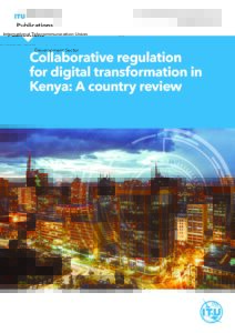 Collaborative regulation for digital transformation in Kenya: A country review