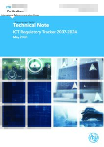 Technical Note ICT Regulatory Tracker 2007-2024
