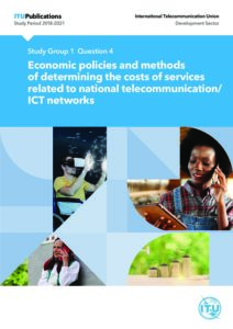 ITU-D Question 4/1 Economic policies and methods for determining the costs of services related to national telecommunication/ICT networks