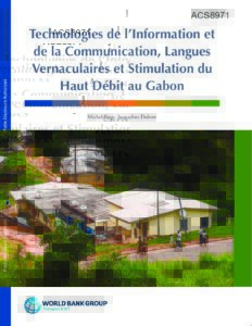 Technologies de I’Information et de la Communication, Langues Vernaculaires et Stimlation du Haut Debit au Gabon [French]