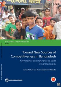Toward New Sources of Competitiveness in Bangladesh: Key Insights of the Diagnostic Trade Integration Study